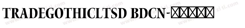 tradegothicLTSD BdCn字体转换